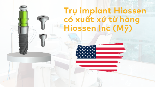 Trụ implant Hiossen là sản phẩm của công ty Hiossen Implant thuộc Tập đoàn Dentsply Sirona - Mỹ